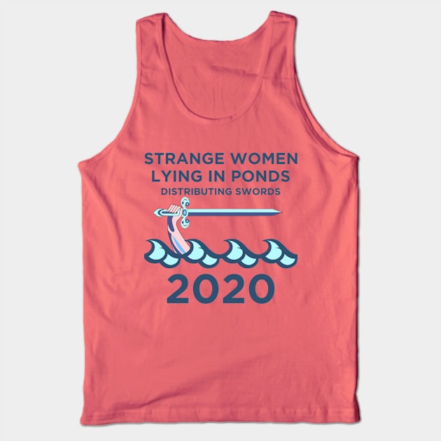 Strange Women Distributing Swords 2020 Tank Top by AngryMongoAff